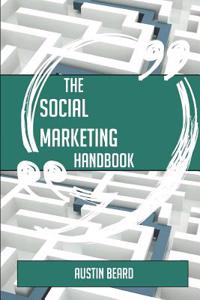 The Social Marketing Handbook - Everything You Need to Know about Social Marketing