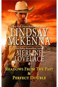 Shadows From The Past & Perfect Double