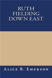 Ruth Fielding Down East