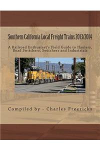 Southern California Local Freight Trains 2013/2014