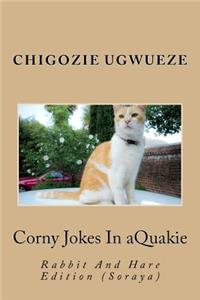 Corny Jokes In aQuakie: Rabbit And Hare Edition (Soraya)