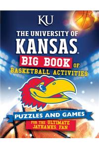 The University of Kansas: Big Book of Basketball Activities