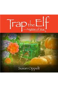 Trap the Elf: Anytime of Year