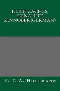 Klein Zaches, Genannt Zinnober (German)