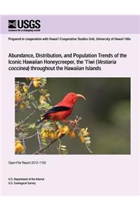 Abundance, Distribution, and Population Trends of the Iconic Hawaiian Honeycreeper, the ?I?iwi (Vestiaria coccinea) throughout the Hawaiian Islands