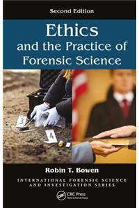 Ethics and the Practice of Forensic Science