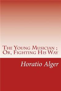 Young Musician; Or, Fighting His Way