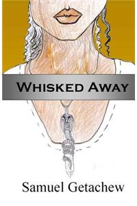 Whisked Away