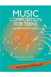 Music Composition for Teens - a graded second course