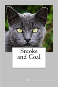 Smoke and Coal