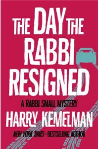 The Day the Rabbi Resigned