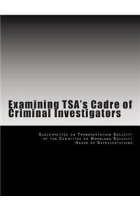 Examining TSA's Cadre of Criminal Investigators