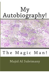 My Autobiography!: The Magic Man!