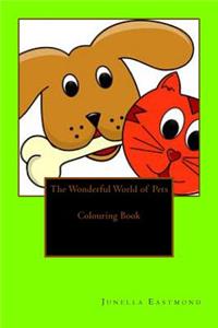 The Wonderful world of Pets Colouring Book