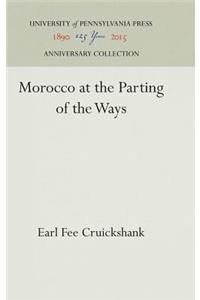 Morocco at the Parting of the Ways