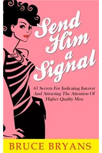 Send Him A Signal