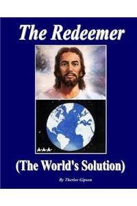 The Redeemer: The World's Solution