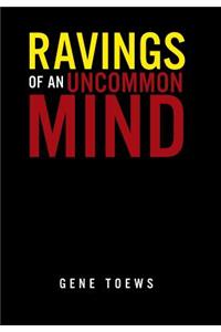 Ravings of an Uncommon Mind