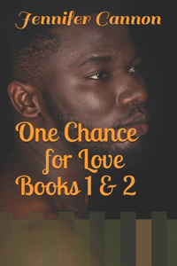 One Chance for Love Books 1 & 2