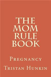 The Mom Rule Book