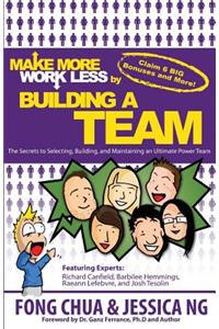 Make More Work Less By Buliding A Team