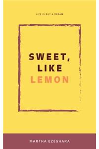 Sweet, like Lemon