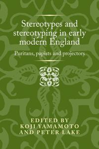 Stereotypes and Stereotyping in Early Modern England