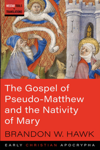 Gospel of Pseudo-Matthew and the Nativity of Mary