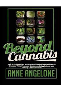 Beyond Cannabis