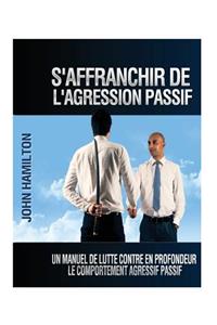 S'affranchir De L'agression Passif