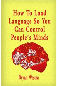How To Load Language So You Can Control People's Minds