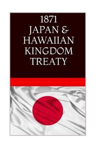 1871 JAPAN & The HAWAIIAN KINGDOM TREATY