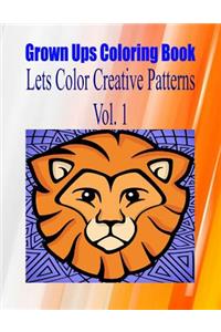 Grown Ups Coloring Book Lets Color Creative Patterns Vol. 1 Mandalas
