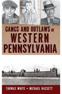 Gangs and Outlaws of Western Pennsylvania