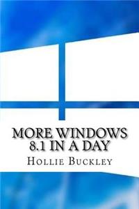 More Windows 8.1 In a Day