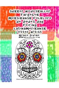 sukker hodeskaller fargebok meksikansk folklore de dødes dag feiring latinamerikansk etter artist Grace Divine