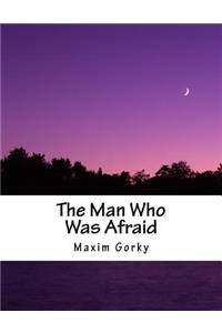 Man Who Was Afraid