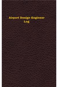 Airport Design Engineer Log