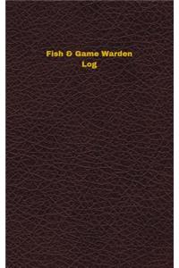 Fish & Game Warden Log