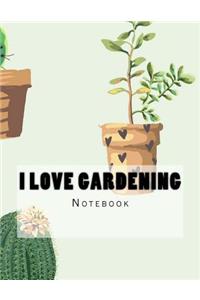 I Love Gardening Notebook