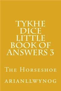 Tykhe Dice Little Book of Answers 3