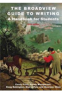 Broadview Guide to Writing: A Handbook for Students - Sixth Edition