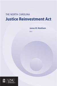 North Carolina Justice Reinvestment ACT