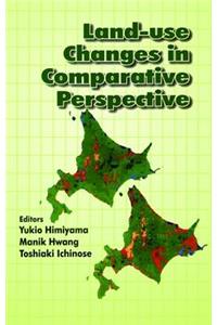 Land Use Changes in Comparative Perspective
