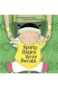 Sporty Babies Wear Sweats