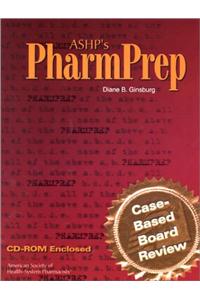 Ashp’s Pharmprep Case Based Board Review (CD-ROM Include)