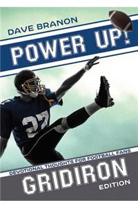 Power Up! Gridiron