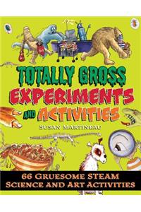 Totally Gross Experiments and Activities