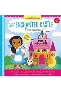 Lift-A-Flap Language Learners: The Enchanted Castle: An English/Spanish Lift-A-Flap Fairy Tale Adventure!