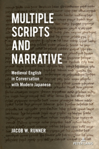 Multiple Scripts and Narrative: Medieval English in Conversation with Modern Japanese